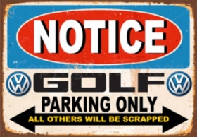 notice-vw-golf-parking-only-metal-tin-sign.jpg&width=280&height=500