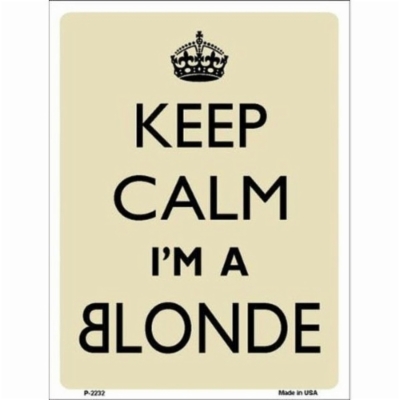 Smart-Blonde-P-2232-Keep-Calm-Im-A-Blonde-Metal-Novelty-Parking-Sign.jpg&width=400&height=500